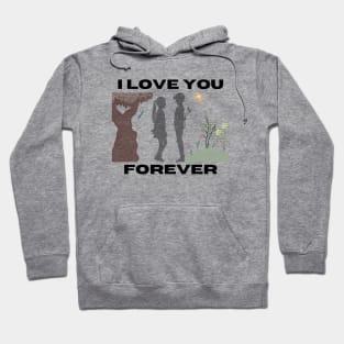 I love you forever Hoodie